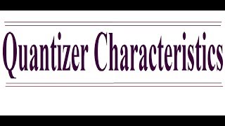 Quantizer Characteristics parameters of PCMBit RateBit DurationQuantization ErrorPCMBandwidth [upl. by Myer399]