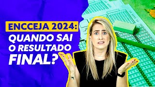 ENCCEJA 2024 Quando sai o RESULTADO FINAL [upl. by Niklaus]