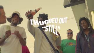 Thugged Out  STILL Official Video Dir by 4ORTY8IEGHT [upl. by Lamrouex755]