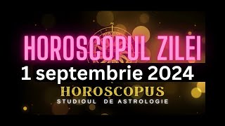 Horoscopul Zilei  1 septembrie 2024  HOROSCOPUS [upl. by Bilski]