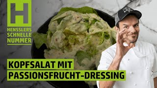 Schnelles Kopfsalat mit PassionsfruchtDressing Rezept von Steffen Henssler [upl. by Alohcin50]