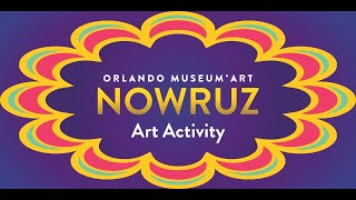 OMA Nowruz Celebration Art Activity [upl. by Asilem]