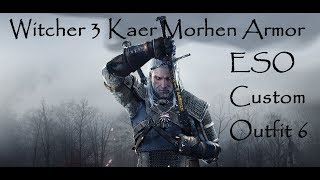 ESO  Custom Outfit 6  Witcher 3  Kaer Morhen Armor  Nord Male [upl. by Viva265]