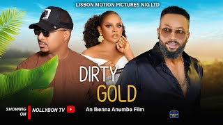 DIRTY GOLD  FULL MOVIE FREDERICK LEONARD IKE OGBONNA 2024 LATEST NOLLYWOOD MOVIE [upl. by Adalie475]