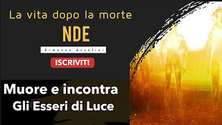 NDE incontro con gli esseri di luce [upl. by Nyved]