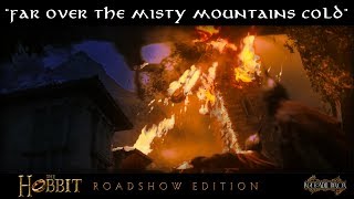 quotFar Over the Misty Mountains Coldquot The Hobbit Roadshow Edition fan edit [upl. by Kirkwood844]