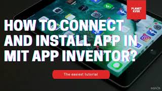 MIT App Inventor Series  Tutorial 3  How to Connect and Install App  By Planet KVSK [upl. by Katharyn]