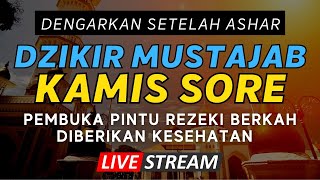 DZIKIR PETANG HARI KAMIS BERKAH  DOA PEMBUKA REZEKI DARI SEGALA PENJURU  ZIKIR PEMBUKA REZEKI [upl. by Veno]