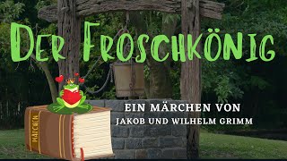 01 Der Froschkönig  ein Märchen der Brüder Grimm [upl. by Rein]