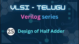 Combinational Design  Half Adder  Verilog lectures in Telugu  25 [upl. by Richmound99]