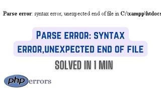 Parse error syntax error unexpected end of file  PHP errors solved [upl. by Iroj]