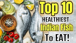 Top 10 HEALTHIEST Indian Fish Varieties You MUST EAT  10 BEST Healthiest Indian Fish To Eat [upl. by Eve]