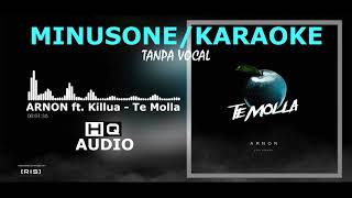 TE MOLLA  Arnon ftKillua MINUSONE KARAOKE TANPA VOCAL  HIGH QUALITY AUDIO [upl. by Sheeb]