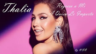 music remix dance disco Thalia Regresa a Mi amp A Quien Le Importa Óvalo Club Dj VFE [upl. by Gaul211]