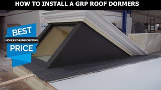 How to install a GRP Roof Dormer glass reinforced plastic [upl. by Barbra]