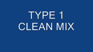 Type 1 True Clean Mix [upl. by Adnamar537]