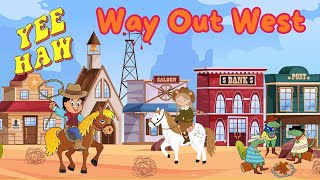 Way Out West  Cowboy Kids Song  Sing Along Adventure 🌵 [upl. by Maller]