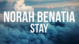 Norah Benatia  STAY Lyrics [upl. by Adrell138]