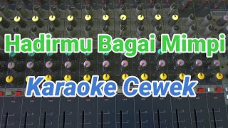 karaoke hadirmu bagai mimpi nada cewek [upl. by Thorlay230]