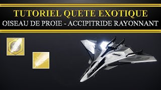 Destiny 2 Fr Tutoriel comment obtenir le vaisseau exotique accipitridé rayonnant [upl. by Amaryl]