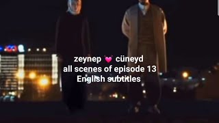 zeynep amp cüneyd  Episode 13  English subtitles  love story ♥️ [upl. by Orlene346]