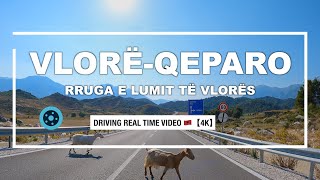 VLOREQEPARO  Rruga e Lumit te Vlores  Driving real time from Vlora to Qeparo 😍🇦🇱【4K】▶83quot [upl. by Waldman]