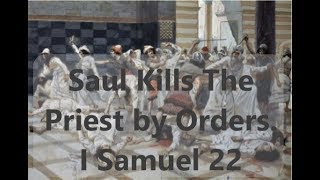 Saul Kills The Priest by Orders I Samuel 22 [upl. by Nayd]