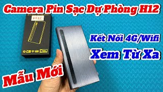 Camera Sạc Pin Dự Phòng H12  Camera Ngụy Trang Pin Sạc Dự Phòng H12 Kết Nối 4GWifi Xem Từ Xa [upl. by Yeffej]