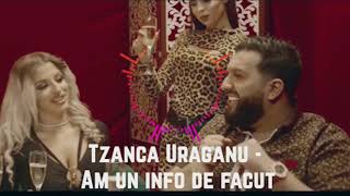 Tzanca Uraganu  Am un info de facut [upl. by Maryrose968]