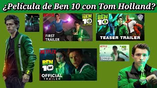 Ben 10 con Tom Holland ¿Tom Holland protagoniza un Live Action de Ben 10 en Netflix Cartoon Network [upl. by Enelrahc]