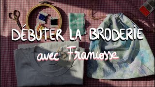 Débuter la broderie  les bases pour réussir son kit Francosse [upl. by Qifahs]