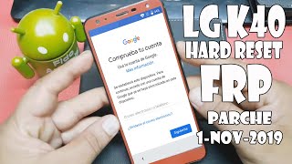 LG K40 Hard Reset y Remover Cuenta de Google Parche de Sguridad 1 Noviembre 2019 [upl. by Idnar]