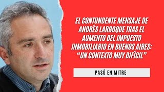 Andrés Larroque tras el aumento del impuesto inmobiliario en Buenos Aires quotUn contexto muy difícilquot [upl. by Humo635]