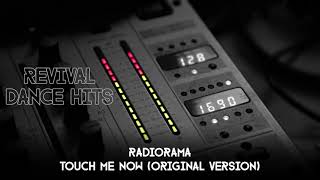 Radiorama  Touch Me Now Original Version HQ [upl. by Hewett627]