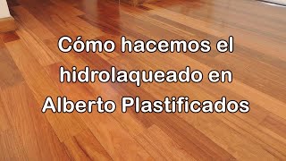 Cómo hacemos el hidrolaqueado en Alberto Plastificados [upl. by Linzer]