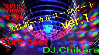 ８０’ ９０’ 女性vocalユーロビートVer 1 by DJChikara [upl. by Miche]