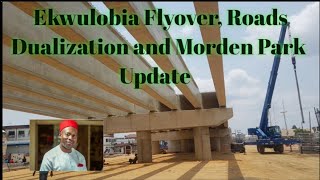 Ekwulobia Flyover Roads Dualization and Morden Park Update [upl. by Ahsenav]