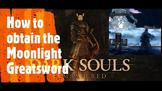 Dark Souls Remastered How to obtain the Moonlight Greatsword [upl. by Vacuva]