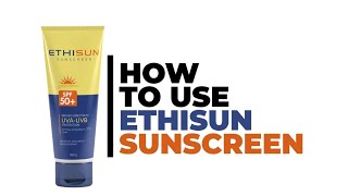 HOW TO USE  ETHISUN SUNSCREEN  BROAD SPECTRUM SPF 50 [upl. by Hirsch854]