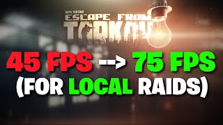 Escape From Tarkov PVE  How To Increase Your FPS In Solo Local Raids 01495 [upl. by Rab]