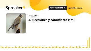 4 Elecciones y candidatos x mil part 3 de 3 [upl. by Aniretac95]