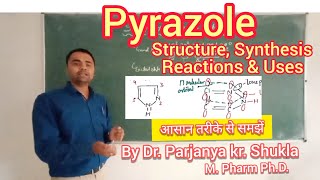 Pyrazole  Structure Synthesis Reactions amp Medicinal uses of Pyrazole  In Easy Way  BP 401T [upl. by Nodab236]