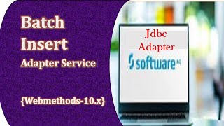 Software ag Batch insert Adapter servicewebmethods jdbc adapter tutoriallearning webmethods [upl. by Kramer]