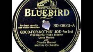 Lena Horne  Good for Nothin Joe Charlie Barnet and his Orchestra [upl. by Cassil443]