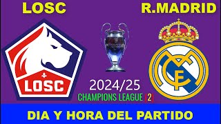 LOSC VS REAL MADRID CUANDO JUEGAN FECHA HORARIO DÍA Y HORA EN VARIOS PAÍSES [upl. by Silas]