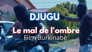 DJUGU le mal de lombre Film Burkinabè [upl. by Sherrie]