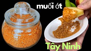 Muối Ớt Tây Ninh Làm Theo Cách Này Để Trên Một Năm Vẫn Chưa Hư Nhưng Ít Người Biết [upl. by Merline42]