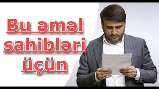 Hacı Ramil Bu əməl sahibləri üçün [upl. by Ahsaetan134]