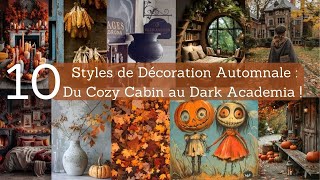 quot10 Styles de Décoration Automnale  Du Cozy Cabin au Dark Academia quot [upl. by Nailij]