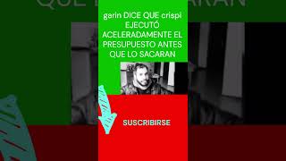 👍✅👏🏽👍garin DESTRUYE A crispi EJECUTAR ANTES EL PRESUPUESTO shorts trending short youtube 👍✅ [upl. by Nniuq]